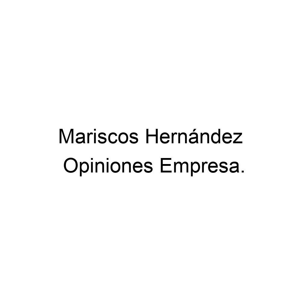 Opiniones Mariscos Hernández, Huelva ▷ 959262402